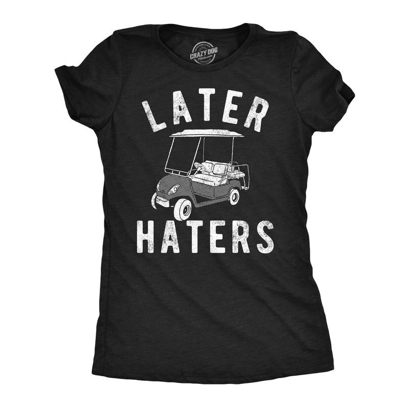 Womens Funny T Shirts Later Haters Golf Cart Sarcastic Golfing Tee For Ladies Funny Womens T Shirts Cute Slimming Top...