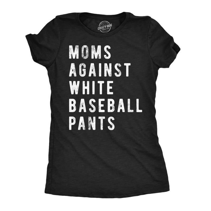 Womens Funny T Shirts Moms Against White Baseball Pants Sarcastic Graphic Novelty Tee for Ladies Funny Womens T Shirts...
