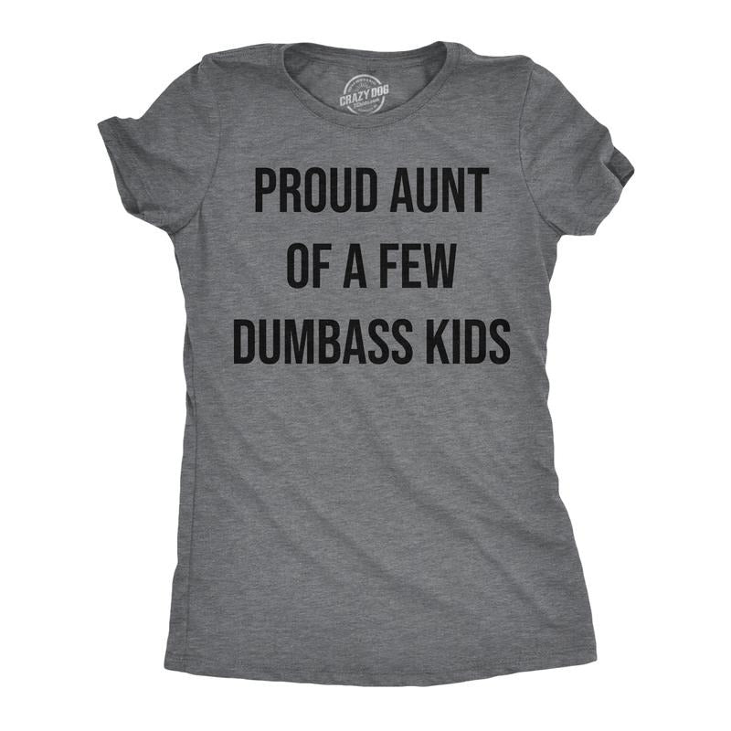 Womens Funny T Shirts Proud Aunt Of A Few Dumbass Kids Sarcastic Family Tee Funny Womens T Shirts Cute Slimming Top Comfortable Soft Womenswear Sarcastic Tops for Women Funny Aunt Top Women's Novelty Dark Grey