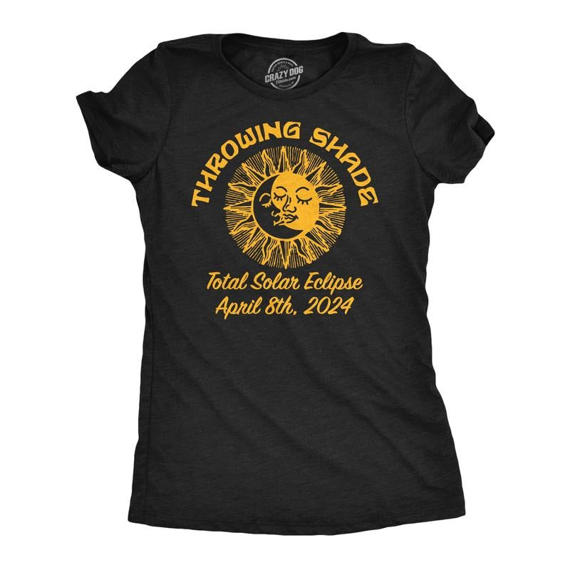 Womens Funny T Shirts Throwing Shade Sarcastic Solar Eclipse Tee For Ladies Hoodie, Sweatshirt | DripVista.com