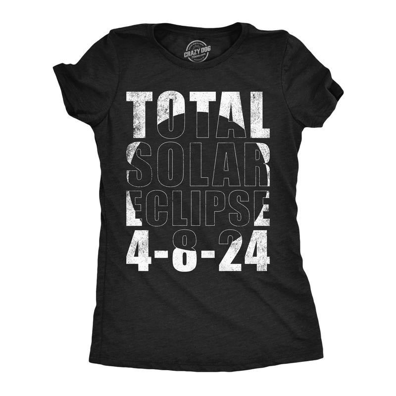 Womens Funny T Shirts Total Solar Eclipse 2024 4 8 24 Graphic Tee For Ladies Hoodie, Sweatshirt | DripVista.com