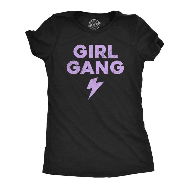 Womens Girl Gang T Shirt Funny Cute Woman Power Tee For Ladies Hoodie, Sweatshirt | DripVista.com
