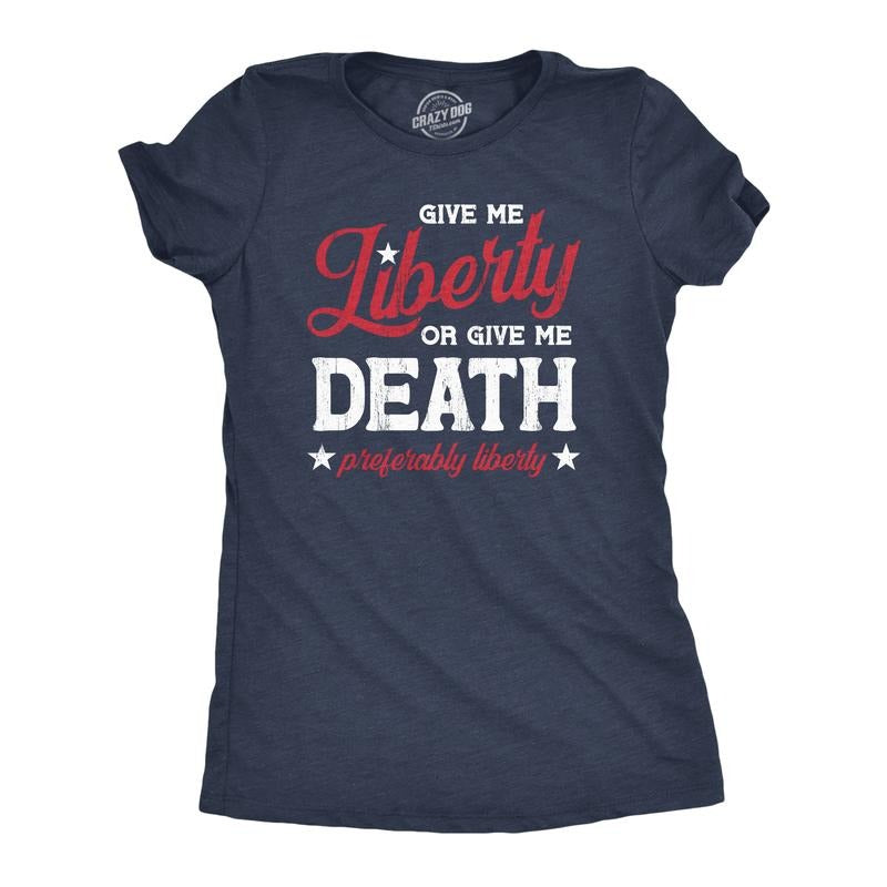 Womens Give Me Liberty Or Give Me Death T Shirt Funny Sarcastic Patriotic Quote Tee For Ladies Funny Womens T Shirts Cute Slimming Top Comfortable Soft Womenswear Patriotic Tops for Women Funny Navy