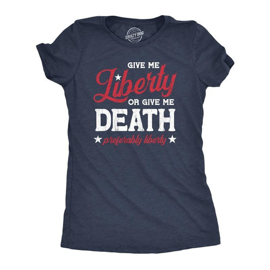 Womens Give Me Liberty Or Give Me Death T Shirt Funny Sarcastic Patriotic Quote Tee For Ladies Funny Womens T Shirts Cute Slimming Top Comfortable Soft Womenswear Patriotic Tops for Women Funny Navy