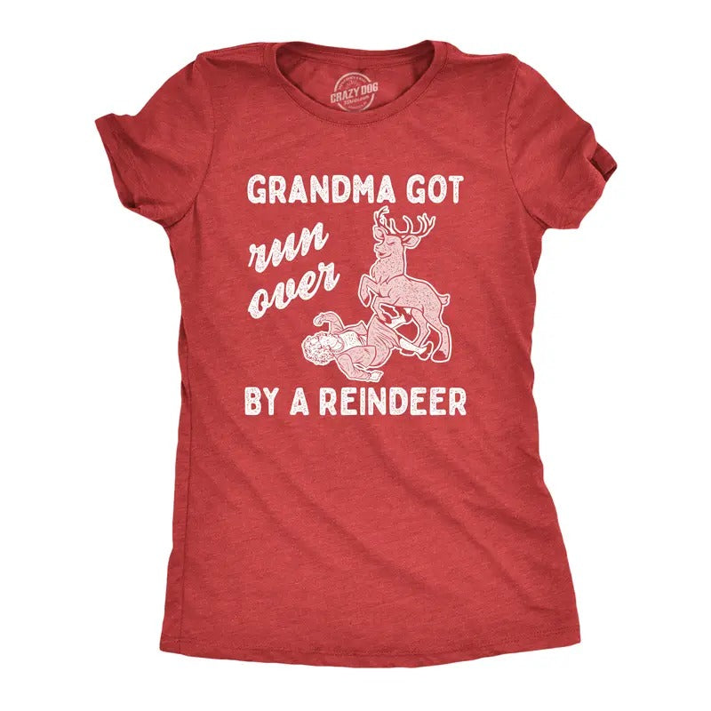 Womens Grandma Got Run Over By A Reindeer T Shirt Funny Christmas Tee Hilarious Gag Gift Funny Womens T Shirts Cute...