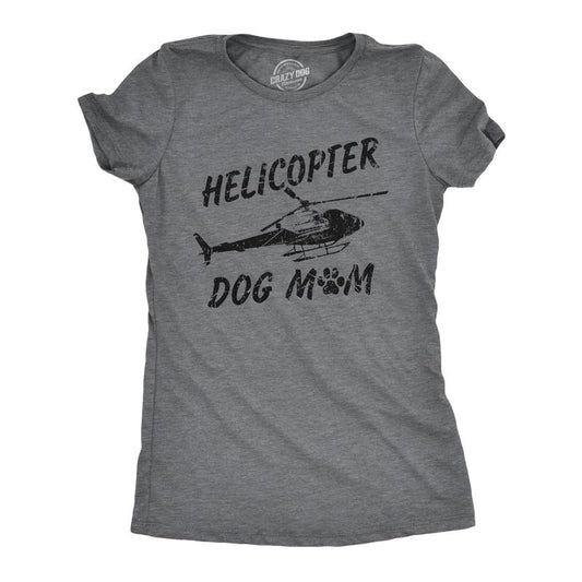 Womens Helicopter Dog Mom T Shirt Funny Sarcastic Chopper Graphic Puppy Momma Novelty Tee For Ladies Funny Womens T Shirts Cute Slimming Top Comfortable Soft Womenswear Sarcastic Tops for Women Funny Dark Grey