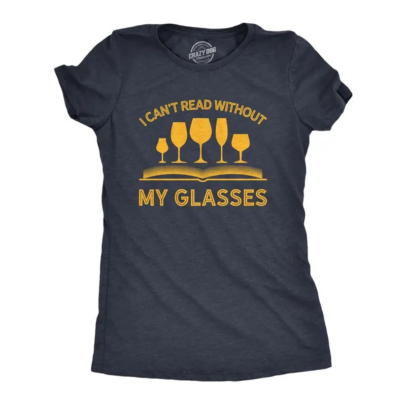 Womens I Can't Read Without My Glasses T shirt Funny Wine Lover Nerdy Tee Funny Womens T Shirts Cute Vintage Fashion T-Shirt Gift Nerd Navy