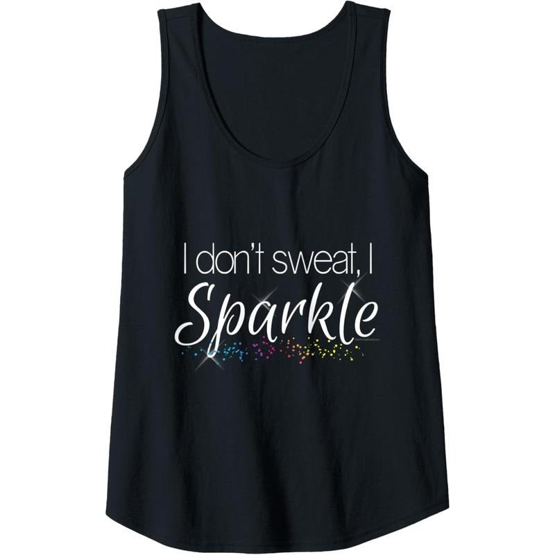 Womens I Dont Sweat I Sparkle Funny Workout Gym Fitness Tank Top Made in USA T-Shirts, Hoodie, Sweatshirt | DripVista.com