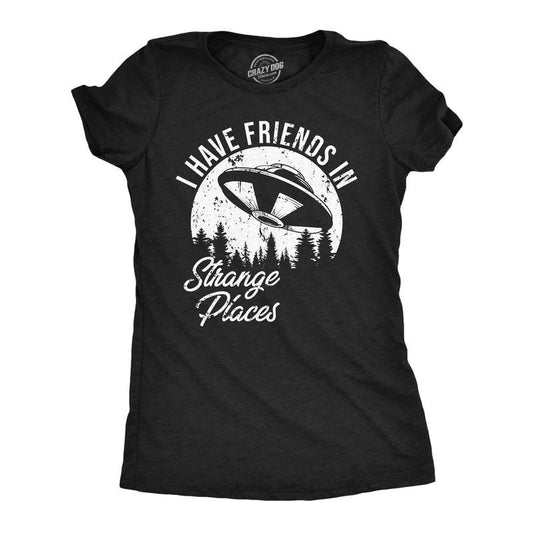 Womens I Have Friends In Strange Places Funny T Shirt Sarcastic UFO Graphic Tee Funny Womens T Shirts Cute Slimming Top Comfortable Soft Womenswear Sarcastic Tops for Women Funny Space Top Women's Black -
