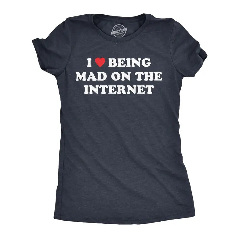 Womens I Heart Being Mad On The Internet T Shirt Funny Angry Upset Online Social Media Joke Tee For Ladies Funny Womens T...