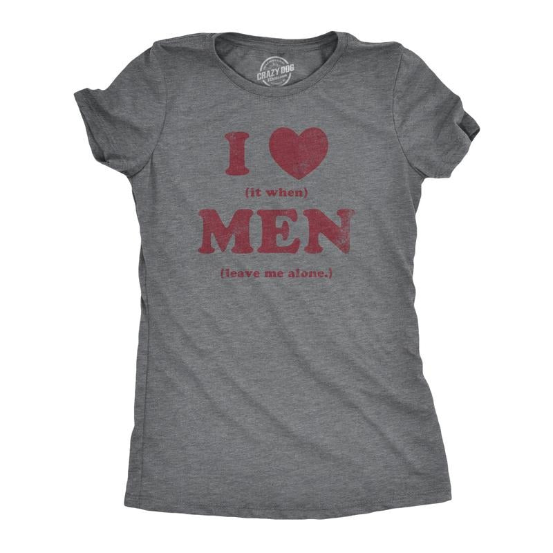 Womens I Heart It When Men Leave Me Alone T Shirt Funny Sarcastic Tee for Ladies Funny Womens T Shirts Cute Slimming Top Comfortable Dark Grey
