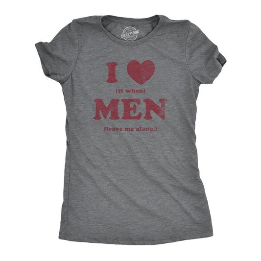 Womens I Heart It When Men Leave Me Alone T Shirt Funny Sarcastic Tee for Ladies Funny Womens T Shirts Cute Slimming Top Comfortable Dark Grey