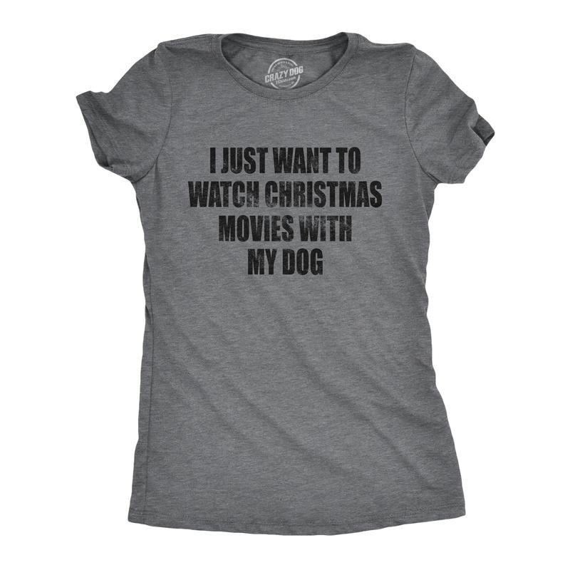 Womens I Just Want To Watch Christmas Movies With My Dog T Shirt Funny Holdiay Party Tee Funny Womens T Shirts Cute...