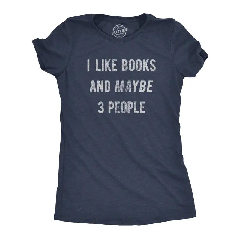 Womens I Like Books and Maybe 3 People T Shirt Funny Book Reading Lovers Tee for Ladies Funny Womens T Shirts Cute Slimming Top Navy -