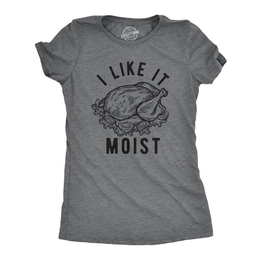 Womens I Like It Moist T Shirt Funny Thanksgiving Turkey Dinner Graphic Novelty Tee Funny Womens T Shirts Cute Slimming Top Comfortable Soft Womenswear Thanksgiving Tops for Women Funny Sarcastic Top Dark Grey