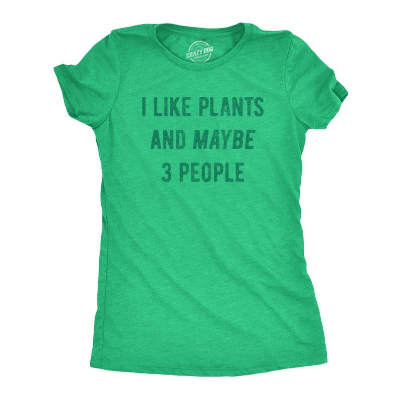Womens I Like Plants And Maybe 3 People T Shirt Funny Introverted Botany Lovers Tee For Ladies Funny Womens T Shirts Cute Slimming Top Comfortable Soft Womenswear Funny Introvert T Shirt Women's Green -