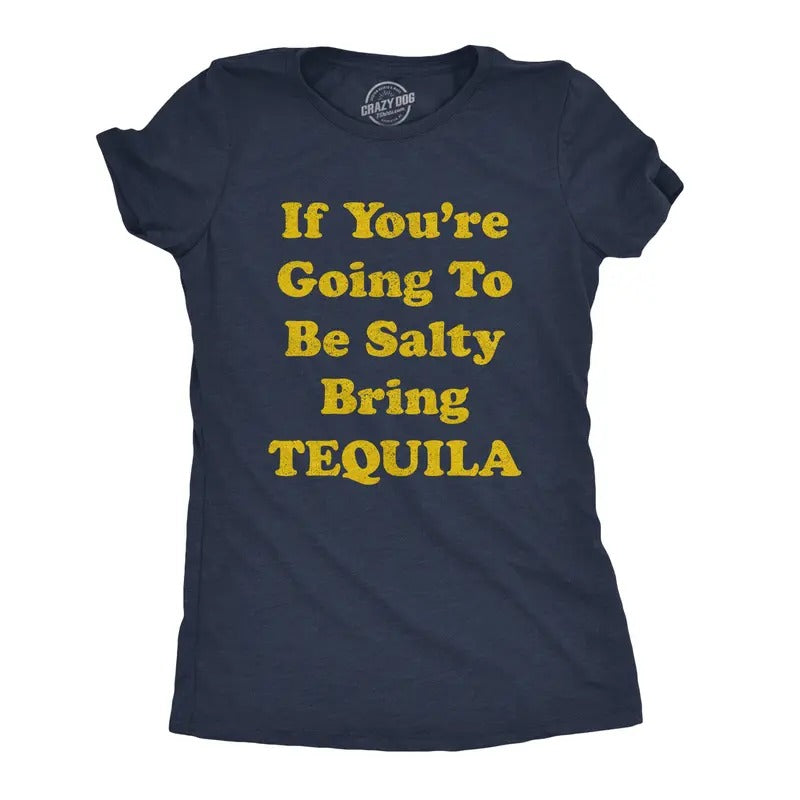 Womens If You're Going to Be Salty Bring Tequila T Shirt Funny Shots Tee Funny Womens T Shirts Cute Slimming Top...