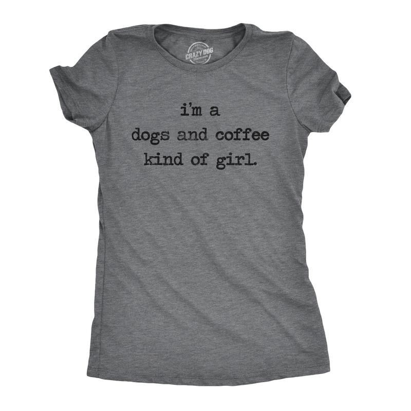 Womens Im A Dogs And Coffee Kind Of Girl T shirt Funny Pet Lover Mom Puppy Tee Funny Womens T Shirts Cute Slimming Top Comfortable Soft Womenswear Dog Tops for Women Funny Coffee Top Women's Novelty Dark Grey