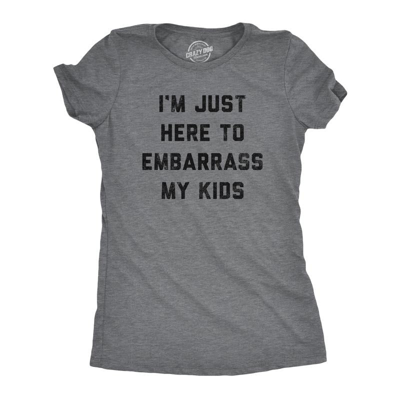 Womens Im Just Here to Embarrass My Kids T Shirt Funny Parenting Novelty Gift for Dad Funny Womens T Shirts Cute Slimming...