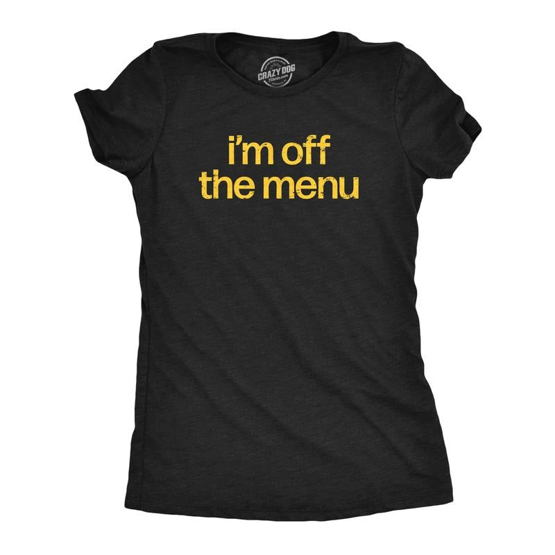Womens Im Off The Menu T Shirt Funny Taken Restaurant Ordering Joke Tee For Ladies Funny Womens T Shirts Cute Slimming...