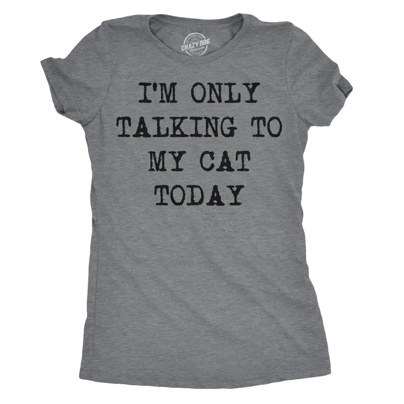 Womens Im Only Talking To My Cat Today T Shirt Funny Sarcastic Cool Tee For Mom Funny Womens T Shirts Cute Slimming Top...