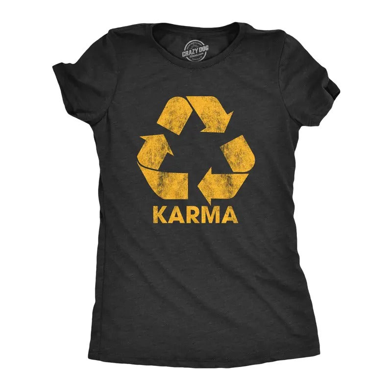 Womens Karma Recycler T Shirt Funny Motivational Positivity Universe Graphic Novelty Tee Funny Womens T Shirts Cute...