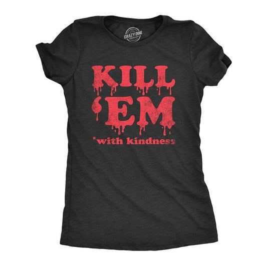Womens Kill Em With Kindness T Shirt Funny Bloody Spooky Halloween Killer Joke Tee for Ladies Funny Womens T Shirts Cute Slimming Top Comfortable Soft Womenswear Funny Sarcastic Top Women's Novelty Black -