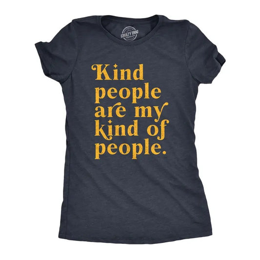 Womens Kind People Are My Kind Of People T Shirt Funny Nice Good Folk Joke Tee for Ladies Funny Womens T Shirts Cute Slimming Top Comfortable Soft Womenswear Funny Sarcastic Top Women's Novelty Tees Navy -