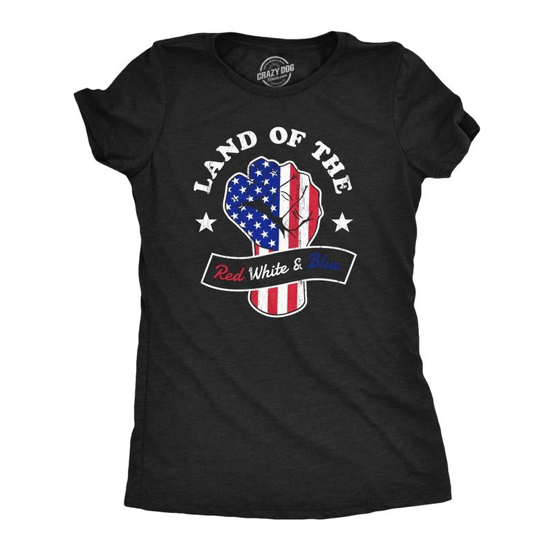 Womens Land of the Red White and Blue T Shirt Awesome Fourth Of July Patriotic Fist Graphic Tee for Ladies Funny Womens T...