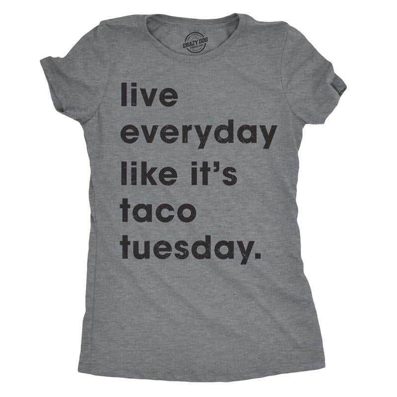 Womens Live Everyday Like It's Taco Tuesday T Shirt Funny Tee For Ladies Funny Womens T Shirts Cute Slimming Top...