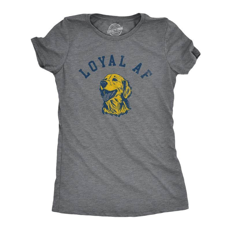 Womens Loyal AF T Shirt Funny Cute Puppy Pet Mans Best Friend Tee for Ladies Funny Womens T Shirts Cute Slimming Top Comfortable Soft Dark Grey