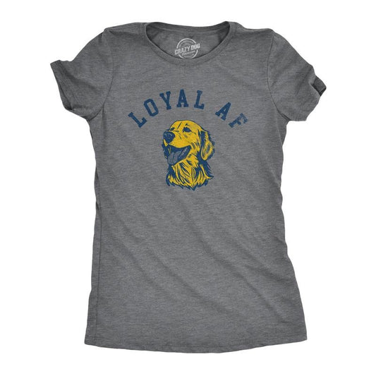 Womens Loyal AF T Shirt Funny Cute Puppy Pet Mans Best Friend Tee for Ladies Funny Womens T Shirts Cute Slimming Top Comfortable Soft Dark Grey