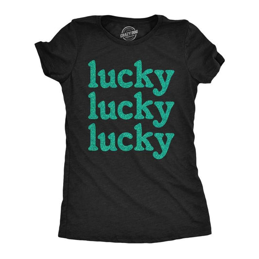 Womens Lucky Lucky Lucky Green Glitter T Shirt Funny St Pattys Day Parade Luck Joke Glittery Tee for Ladies Funny Womens T Shirts Cute Slimming Top Comfortable Soft Womenswear Saint Patrick's Day Tops Black -