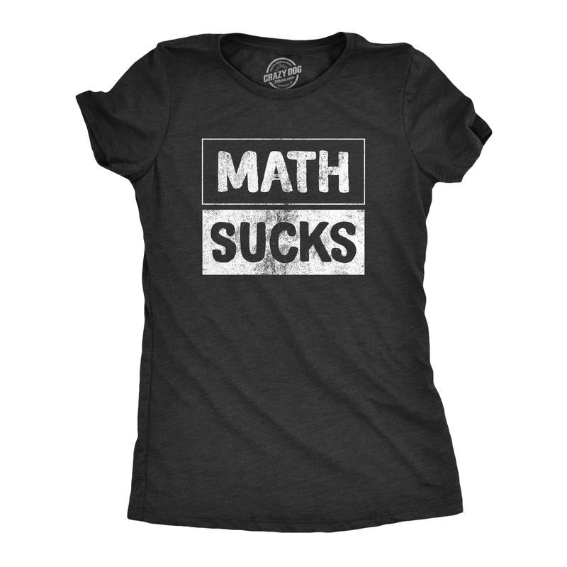 Womens Math Sucks T Shirt Funny Algebra Calculus Number Haters Joke Tee For Ladies Funny Womens T Shirts Cute Slimming...