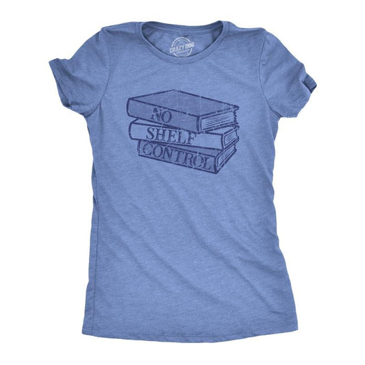 Womens No Shelf Control T Shirt Funny Nerdy Book Lovers Reading Bookshelf Joke Tee For Ladies Funny Womens T Shirts Cute Slimming Top Comfortable Soft Womenswear Sarcastic Tops for Women Funny Nerd Light Blue