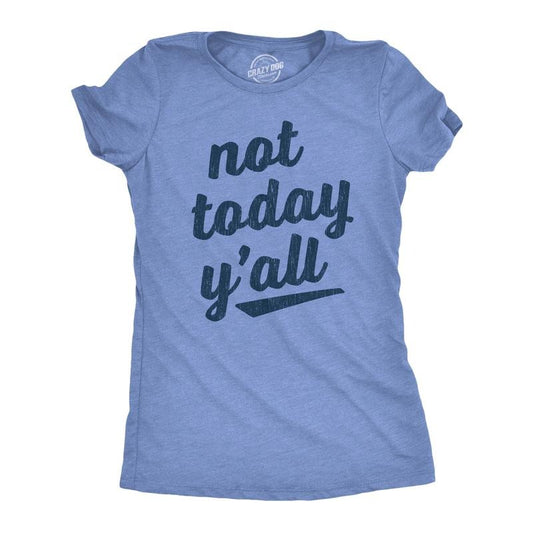 Womens Not Today Y'all T Shirt Funny Southern Accent Bad Day Sarcastic Graphic Texas Tee Funny Womens T Shirts Cute Slimming Top Comfortable Soft Womenswear Funny Introvert Top Women's Novelty Tees Light Blue