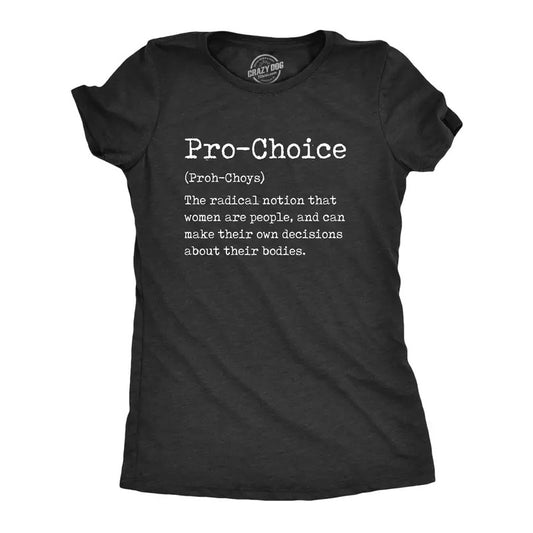 Womens Pro Choice Definition T Shirt Awesome Womens Rights Text Tee for Ladies Funny Womens T Shirts Cute Slimming Top Comfortable Soft Womenswear Funny Motivational Top Women's Novelty Tees Black