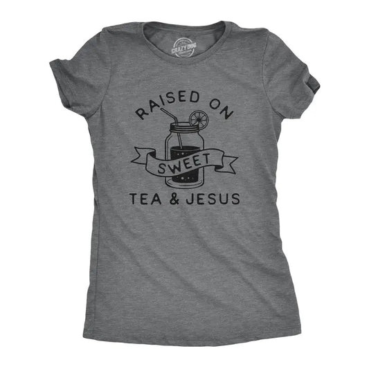 Womens Raised On Sweet Tea And Jesus Tshirt Funny Southern Girl Graphic Tee