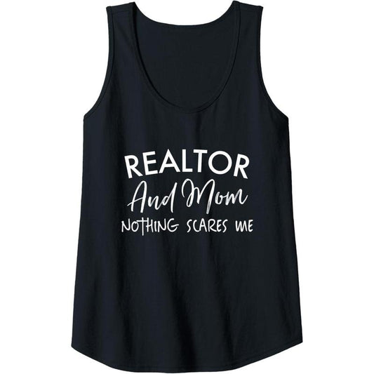 Womens Realtor and Mom Nothing Scares Me Funny Real Estate Women's Tank Top MADE IN USA