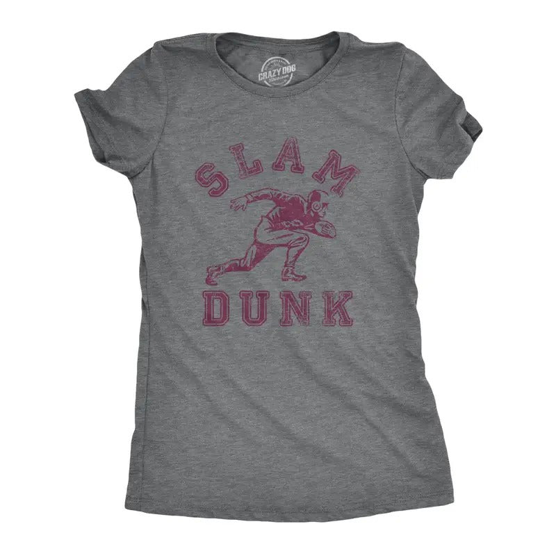 Womens Slam Dunk T Shirt Funny Sarcastic Wrong Sport Football Joke Graphic Novelty Tee For Ladies Hoodie, Sweatshirt