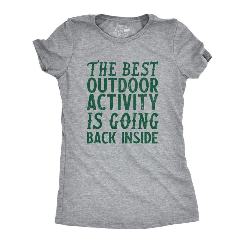 Womens The Best Outdoor Activity Is Going Back Inside T Shirt Funny Introverted Joke Tee for Ladies Funny Womens T Shirts...