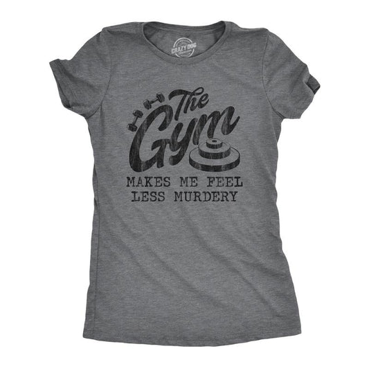 Womens The Gym Makes Me Feel Less Murdery T Shirt Funny Sarcastic Work Out Exercise Graphic Tee Funny Womens T Shirts Cute Slimming Top Comfortable Soft Womenswear Fitness Tops for Women Funny Dark Grey