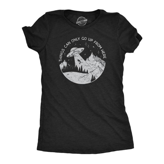 Womens Things Can Only Go Up From Here T Shirt Funny Alien Abduction UFO Flying Saucer Joke Tee For Ladies Funny Womens T Shirts Cute Slimming Top Comfortable Soft Womenswear Sarcastic Tops for Women Black - UP