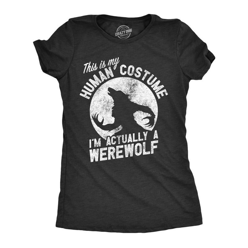 Womens This Is My Human Costume Im Actually A Werewolf T Shirt Funny Halloween Joke Tee For Ladies Funny Womens T Shirts...