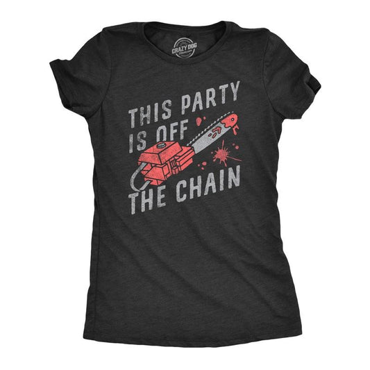 Womens This Party Is Off The Chain T Shirt Funny Halloween Creepy Bloody Chainsaw Joke Tee For Ladies Funny Womens T Shirts Cute Slimming Top Comfortable Soft Womenswear Halloween Tops for Women Funny Black -