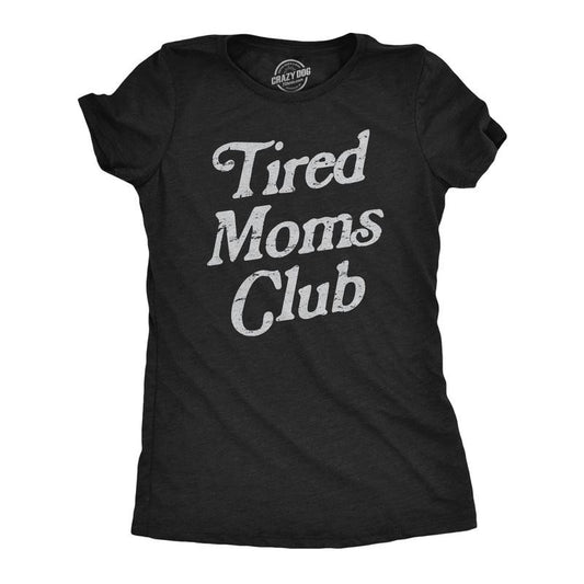 Womens Tired Moms Club T Shirt Funny Exhausted Mother Parenting Joke Tee for Ladies Funny Womens T Shirts Cute Slimming Top Comfortable Soft Womenswear Funny Sarcastic Top Women's Novelty Tees Black -