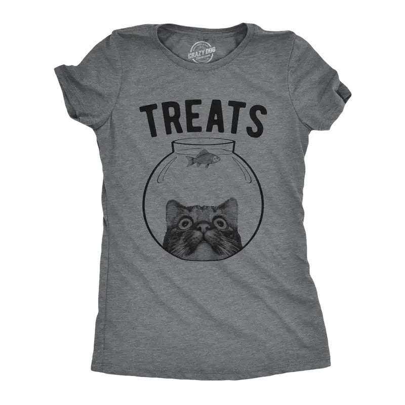 Womens Treats T Shirt Funny Sarcastic Kitten Fish Bowl Graphic Novelty Tee For Ladies Hoodie, Sweatshirt | DripVista.com