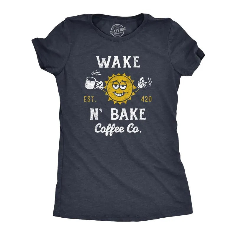 Womens Wake N Bake Coffee Co T Shirt Funny 420 Joint Smoking Caffeine Lovers Tee For Ladies Hoodie, Sweatshirt