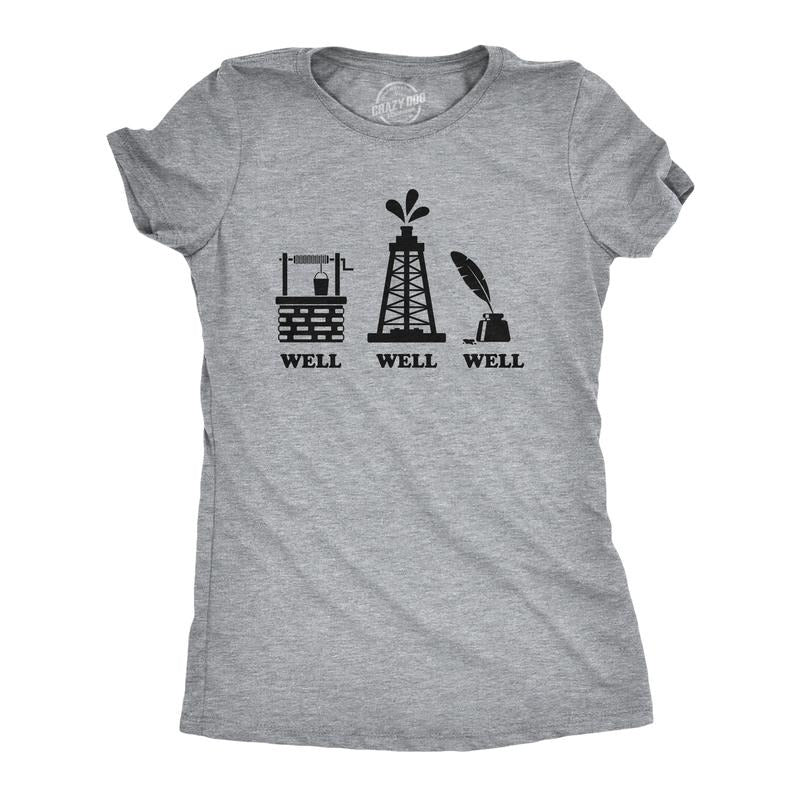 Womens Well Well Well T Shirt Funny Water Oil Ink Play On Words Tee for Ladies Funny Womens T Shirts Cute Slimming Top Comfortable Soft Womenswear Funny Sarcastic Top Women's Novelty Tees Light Grey
