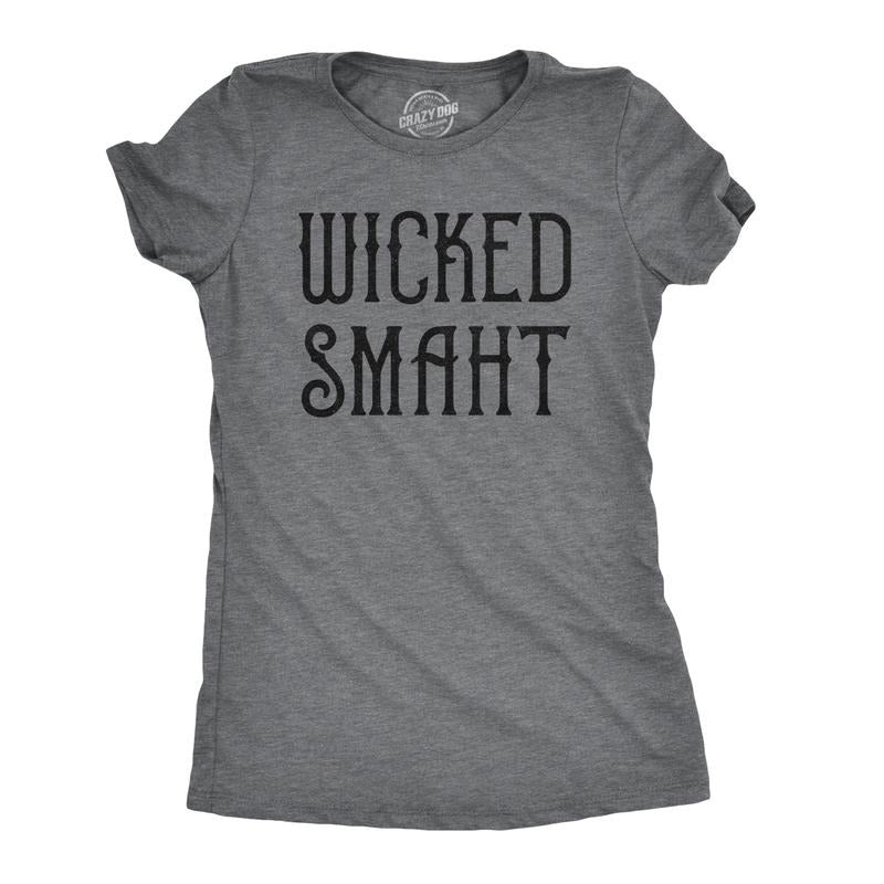 Womens Wicked Smaht T Shirt Funny Boston Accent Smart Hilarious Tee Funny Womens T Shirts Cute Slimming Top Comfortable Soft Womenswear Funny Teacher Top Women's Novelty Tees Dark Grey